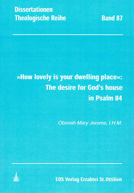 „How lovely is your dwelling place“: The desire of God’s house in Psalm 84