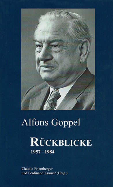 Alfons Goppel – Rückblicke 1957-1984