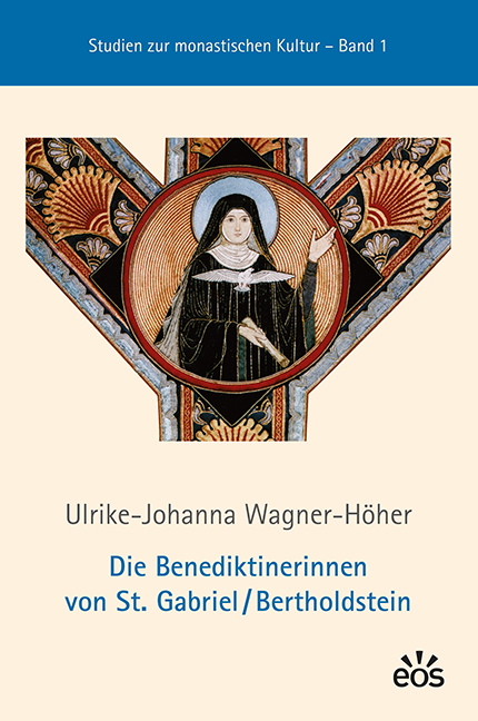 Die Benediktinerinnen von St. Gabriel /Bertholdstein