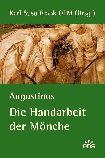 Augustinus: Die Handarbeit der Mönche
