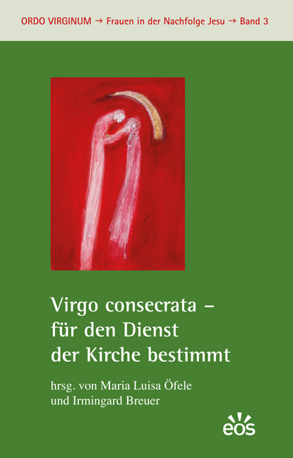 Virgo consecrata – für den Dienst der Kirche bestimmt