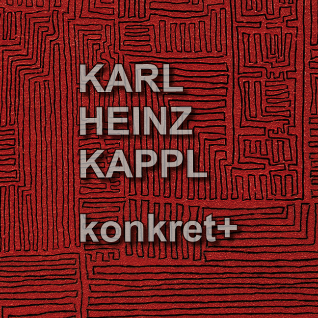 Karl Heinz Kappl konkret+