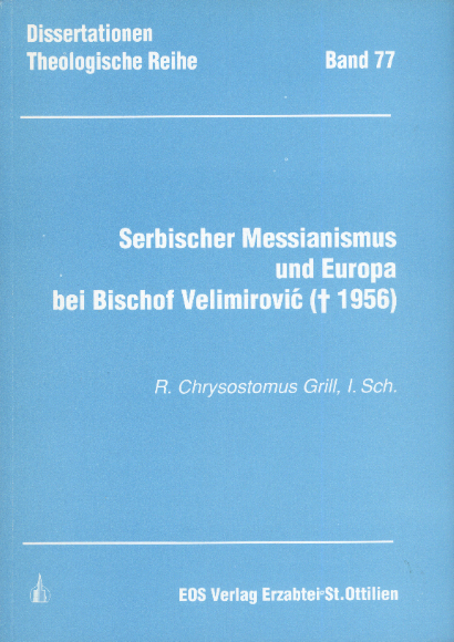 Serbischer Messianismus und Europa bei Bischof Velimirovic (+ 1956)