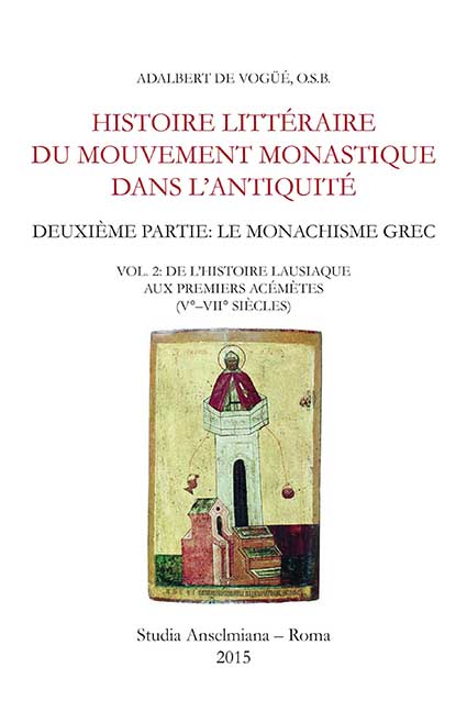 Histoire littéraire du mouvement monastique dans l’Antiquité. Deuxième partie : Le monachisme grec
