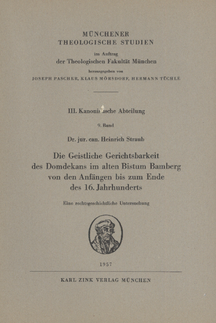 Die geistliche Gerichtsbarkeit des Domdekans im alten Bistum Bamberg von den Anfängen bis zum Ende des 16. Jahrhunderts