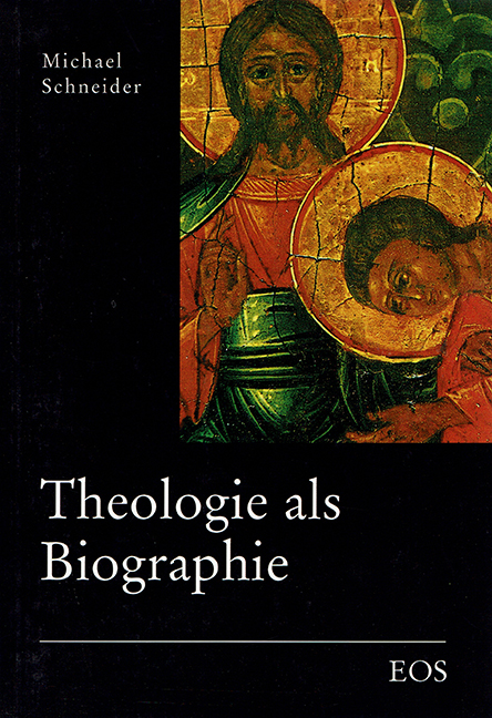 Theologie als Biographie