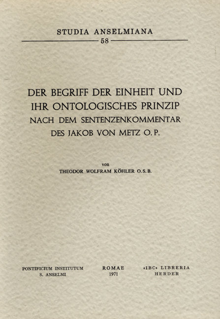 Der Begriff der Einheit und ihr ontologisches Prinzip nach dem Sentenzenkommentar des Jakob von Metz O.P.