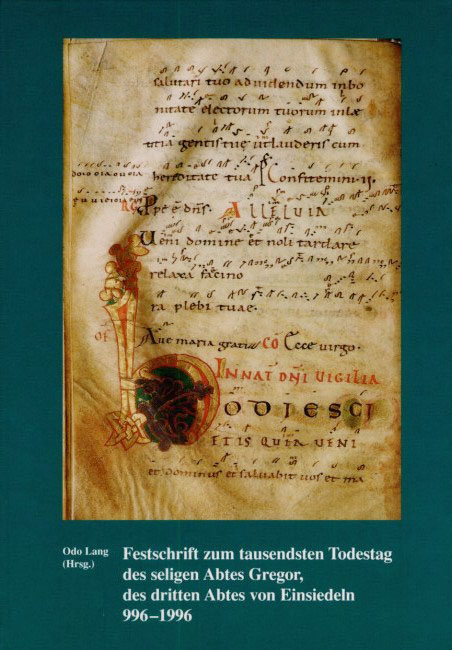 Festschrift zum tausendsten Todestag des seligen Abtes Gregor, des dritten Abtes von Einsiedeln 996-1996