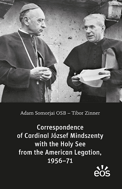 Correspondence of Cardinal József Mindszenty with the Holy See from the American Legation, 1956–71