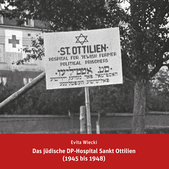 Das jüdische DP-Hospital Sankt Ottilien (1945 bis 1948)